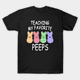 Teaching My Favorite Peeps Easter teacher Easter T-Shirt